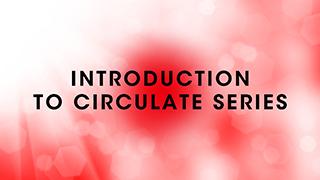 Introduction to Circulate Series