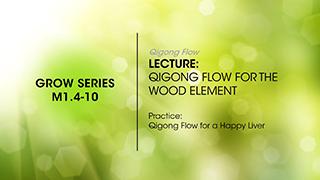 M1.4-10 Qigong Flow For The Wood Element