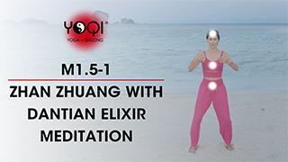 M1.5-1 Zhan Zhuang with Dantian Elixir Meditation