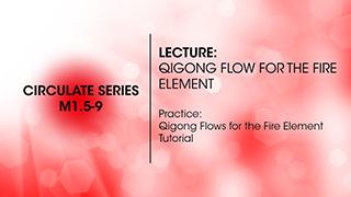 M1.5-9 Qigong Flow for the Fire Element