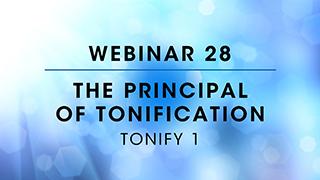 Webinar 28: Tonify 1 - The Principal of Tonification